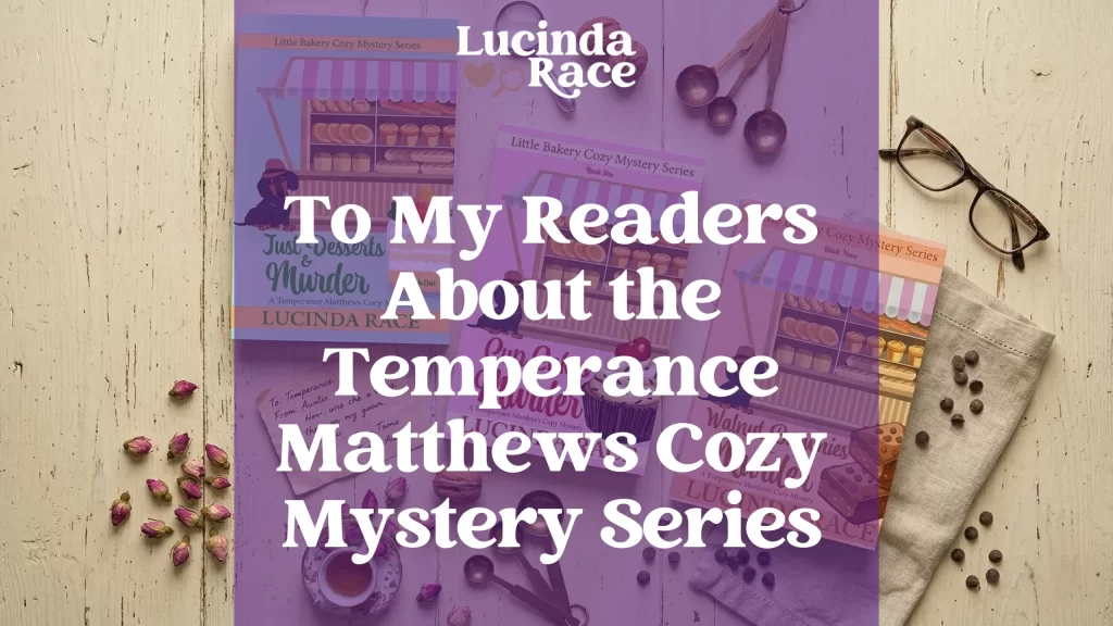 To My Readers About the Temperance Matthews Cozy Mystery Series